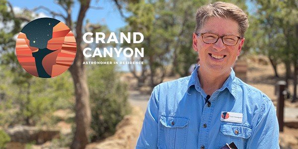 Dr. Tyler Nordgren: Grand Canyon Astronomer in Residence